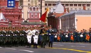 雄姿英发！中国仪仗队步入莫斯科红场